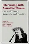 Intervening With Assaulted Women: Current Theory, Research, And Practice by Barbara Pressman,Gary Cameron,Pressman