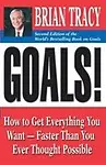 Goals!: How tot Get Everything You Want - Faster Than You Ever Thought Possible (Paperback) Goals!: How tot Get Everything You Want - Faster Than You Ever Thought Possible - Brian Tracy