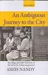 AN Ambiguous Journey To The City : The Village And Other Odd Ruins Of The Self In The Indian Imagination