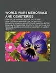 World War I Memorials and Cemeteries: Tomb of the Unknown Soldier, List of War Cemeteries and Memorials on the Gallipoli Peninsula by Books Group,LLC Books