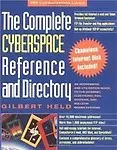 The Complete Cyberspace Reference And Directory: An Addressing And Utilization Guide To The Internet, Electronic Mail Systems, A by Gilbert Held
