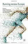 Running across Europe: The Rise and Size of one of the Largest Sport Markets by J. Scheerder,K. Breedveld,Alex Danchev