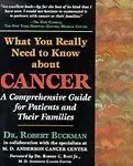 What You Really Need to Know about Cancer: A Comprehensive Guide for Patients and Their Families