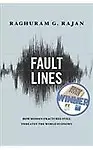 Fault Lines: How Hidden Fractures Still Threaten The World Economy