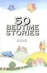 50 Bedtime Stories The Perfect Way To En