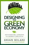 Designing the Green Economy: The Post-industrial Alternative to Corporate Globalization Paperback