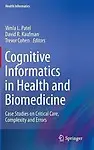 Cognitive Informatics in Health and Biomedicine: Case Studies on Critical Care, Complexity and Errors Hardcover