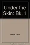 Under The Skin: Book 1 by Walker