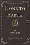 Gone to Earth (Classic Reprint) by Mary Webb