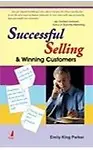 Closing Sales & Winning the Customer's Heart                 by Emily King Parker