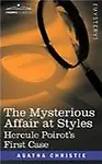 The Mysterious Affair at Styles: Hercule Poirot's First Case