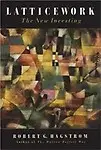 Latticework - The New Investing by Robert G. Hagstrom