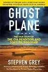 Ghost Plane: The True Story of the CIA Rendition and Torture Program Paperback