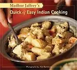 Madhur Jafferys Quick And Easy Indian Cooking                 by Madhur Jaffery