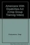 Americans With Disabilities Act (Crisp Group Training Video) [Import] [Paperback]