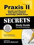 Praxis II Health and Physical Education: Content Knowledge (0856) Exam Secrets Study Guide: Praxis II Test Review for the Praxis II: Subject Assessments