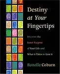 Destiny at Your Fingertips: Discover the Inner Purpose of Your Life and What It Takes to Live It (Paperback)