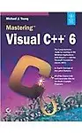 Mastering Visual C++ 6 (Paperback) Mastering Visual C++ 6 - Michael J. Young