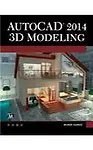 AutoCAD 2014 3D Modeling [With DVD]