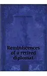 Reminiscences of a retired diplomat