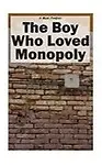 The Boy Who Loved Monopoly