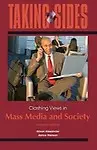Taking Sides: Clashing Views in Mass Media and Society by Alison Alexander,Jarice Hanson