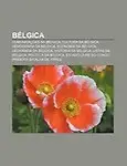 B Lgica: Comunica Es Na B Lgica, Cultura Da B Lgica, Demografia Da B Lgica, Economia Da B Lgica, Geografia Da B Lgica, Hist RIA by Fonte Wikipedia