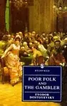 Poor Folk & the Gambler by Fyodor Dostoyevsky