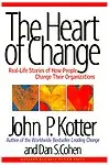 The Heart of Change: Real Life Stories of How People Change Their Organizations Hardcover