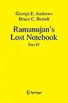 Ramanujan's Lost Notebook: Part IV by George E. Andrews,Bruce C. Berndt