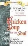 Chicken Soup for the Soul: 101 Stories to Open the Heart and Rekindle the Spirit (Library Binding)