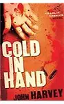 Cold In Hand by John B. Harvey