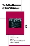 The Political Economy of China's Provinces: Competitive and Comparative Advantage Paperback