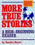 More True Stories: A High-Beginning Reader by Sandra Heyer