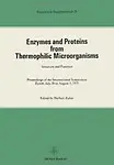 Enzymes and Proteins from Thermophilic Microorganisms Structure and Function: Proceedings of the International Symposium Z&uuml;rich, July 28 to August 1, 1975 (Experientia Supplementum) by Zuber