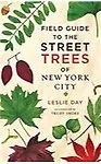Field Guide to the Street Trees of New York City                 by Day, Leslie Smoke, Trudy (ILT)
