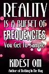 Reality Is a Buffet of Frequencies You Get to Sample Paperback