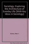 Sociology: Exploring the Architecture of Everday Life [With Key Ideas in Sociology] (Paperback)