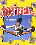 Cheerleading in Action( Series - Sports in Action ) (English) (School and Library)