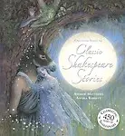 The Orchard Book of Classic Shakespeare Stories by Andrew Matthews,Angela Barrett
