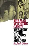 The Man with the Candy: The Story of the Houston Mass Murders Paperback