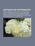 Sistemas de Informa O: Service-Oriented Architecture, Computa O Em Nuvem, Sistema de Informa O, an Lise de Dom Nio, Arquiteto de Software by Fonte Wikipedia