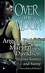 Over The Moon by Angela Knight,Maryjanice Davidson,Sunny,Virginia Kantra