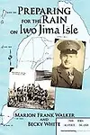 Preparing For The Rain On Iwo Jima Isle by Marion Frank Walker