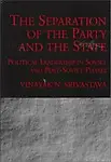 The Separation of the Party and the State: Political Leadership in Soviet and Post-Soviet Phases by Vinayak N. Srivastava