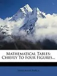 Mathematical Tables: Chiefly to Four Figures. . . (Paperback)