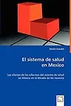 El Sistema De Salud En Mexico by Martin Zuendel