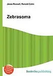 Zebrasoma by Jesse Russell,Ronald Cohn