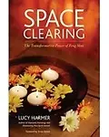 Space Clearing: The Art Of Intuitive Feng Shui