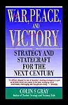 War, Peace, and Victory: Strategy and Statecraft for the Next Century Paperback